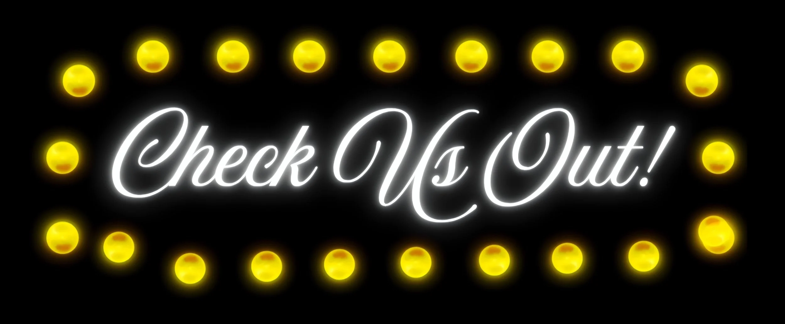Neon sign with the words 'Check Us Out!' in white cursive text, surrounded by yellow circular lights on a black background.